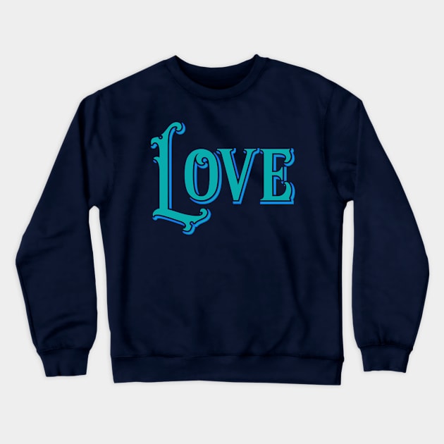 Love Victorian Typography Crewneck Sweatshirt by letnothingstopyou